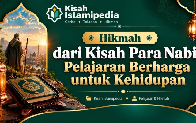 Hikmah dari Kisah Para Nabi Pelajaran Berharga untuk Kehidupan