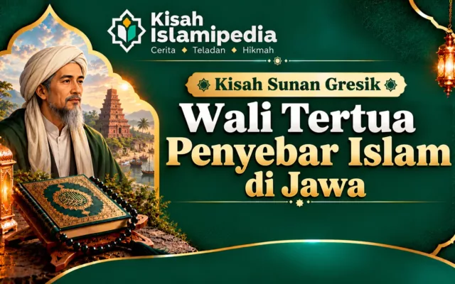 Kisah Sunan Gresik Wali Tertua Penyebar Islam di Jawa