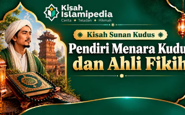 Kisah Sunan Kudus Pendiri Menara Kudus dan Ahli Fikih