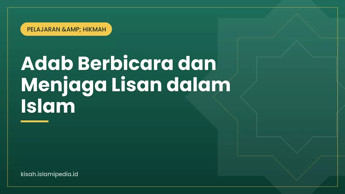 Adab Berbicara dan Menjaga Lisan dalam Islam