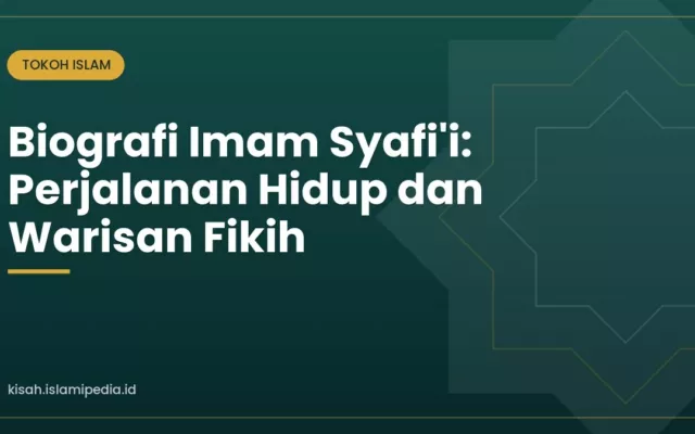 Biografi Imam Syafi'i: Perjalanan Hidup dan Warisan Fikih