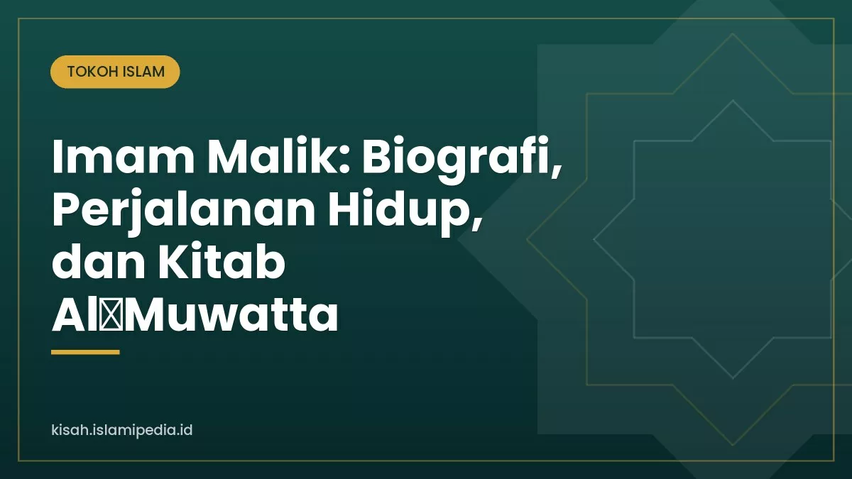 Imam Malik: Biografi, Perjalanan Hidup, dan Kitab Al‑Muwatta