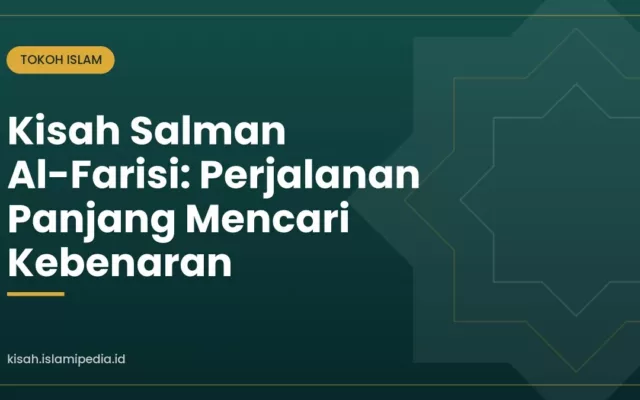 Kisah Salman Al-Farisi: Perjalanan Panjang Mencari Kebenaran